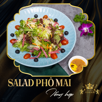 Salad phô mai tổng hợp